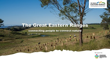 Great Eastern Ranges Initiative  - supporting  the UN Decade on Ecosystem Restoration