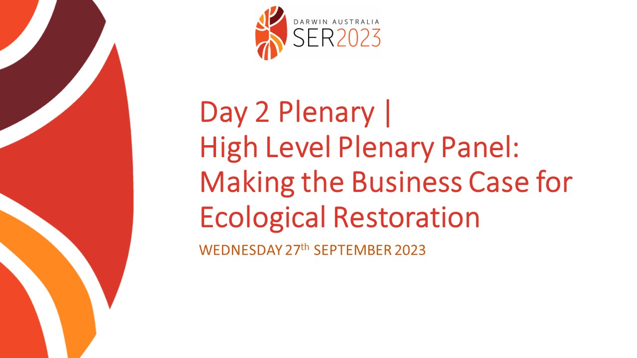 Plenary Day 2 | High Level Plenary Panel: Making the Business Case for Ecological Restoration