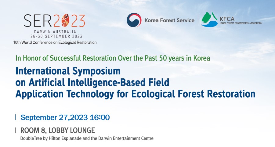 Symposium #19 International Symposium on Artificial Intelligence-Based Field Application Technology for Ecological Forest Restoration (On Wed 27). Organiser:  Jungeun Song
